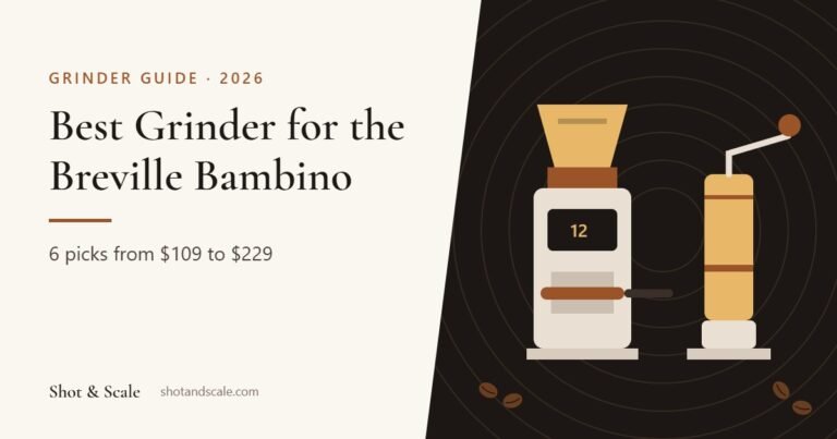 Best Grinder for the Breville Bambino and Bambino Plus (2026)